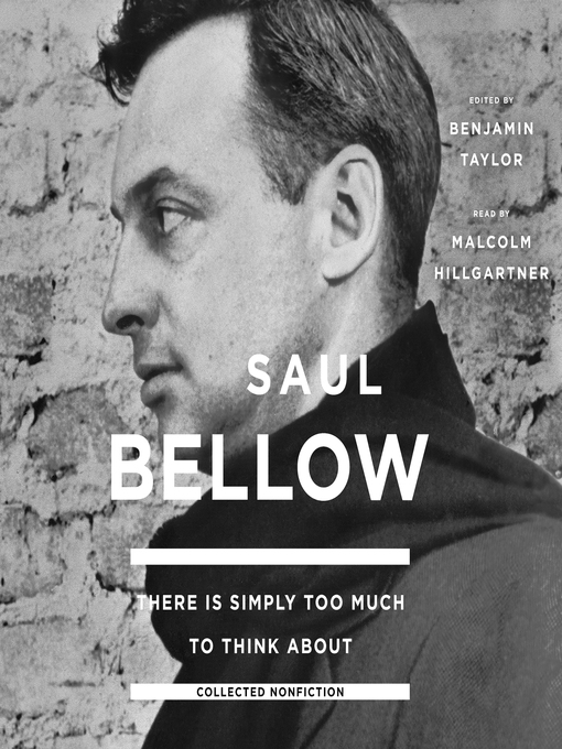 Title details for There Is Simply Too Much to Think About by Saul Bellow - Available